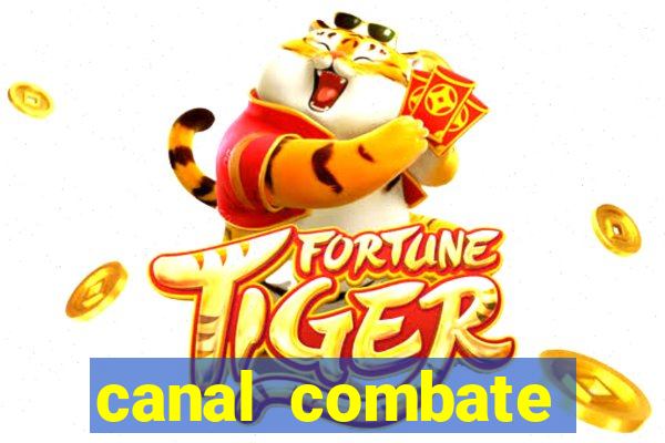 canal combate multicanais ao vivo